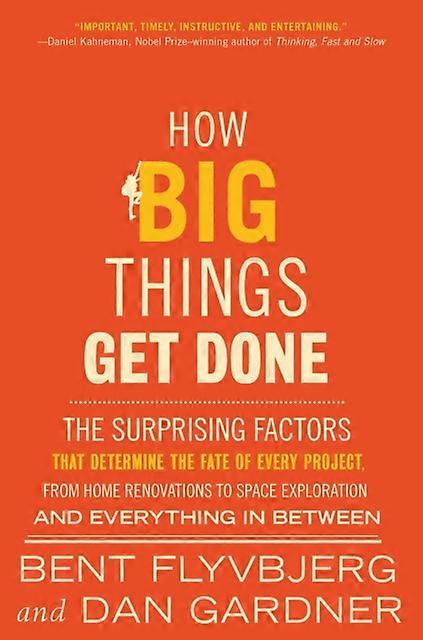 How Big Things Get Done by Dan Gardner Hardback Book