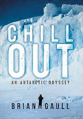 Chillout An Antarctic Odyssey