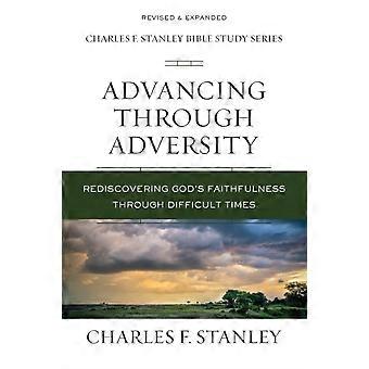 The Advancing Through Adversity Rediscover God's Faithfulness Through Difficult - Charles F. Stanley