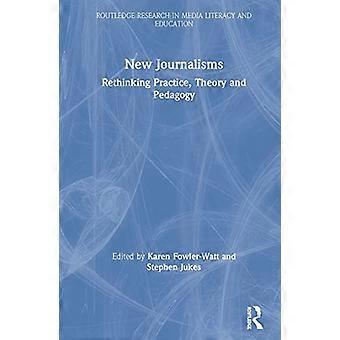 Ny journalistikk – nytenkning av praksisteori og pedagogikk