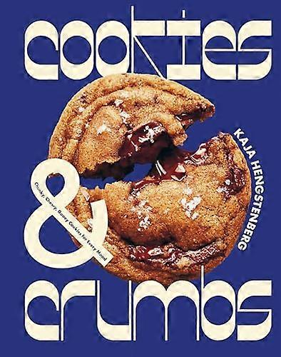 Cookies & Crumbs: Chunky Chewy Gooey Cookies for Every Mood