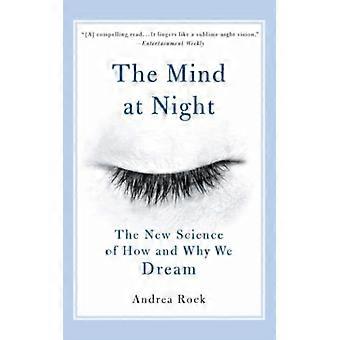 Der Geist in der Nacht: Die neue Wissenschaft darüber, wie und warum wir träumen
