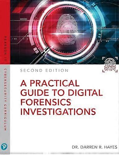 Practical Guide to Digital Forensics Investigations, A