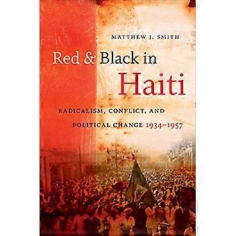Rot und schwarz in Haiti: Radikalismus, Konflikte und politische Änderung, 1934-1957