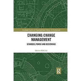 Zmiana zarządzania zmianą: strategia, siła i opór (Routledge Studies in Organizational Change & Development)
