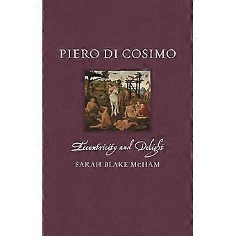 Piero di Cosimo: Exzentrizität und Freude (Renaissance Lives)