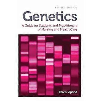 Genetica: Een gids voor studenten en beoefenaars van de verpleegkunde en de gezondheidszorg, herziene uitgave