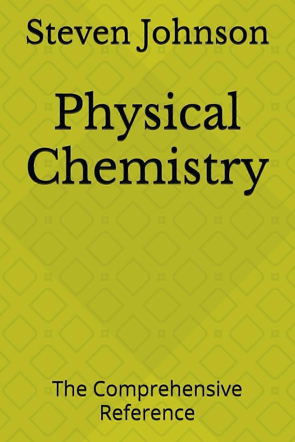 Physical chemistry the comprehensive reference