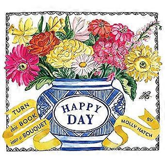 Happy Day (A Bouquet in a Book) Turn this Book into a Bouquet
