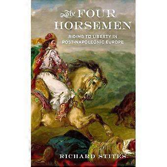 Quatro Cavaleiros Rumo à Liberdade na Europa Pós-Napoleônica - Richard Stites - Capa Dura - Livro em Inglês - História