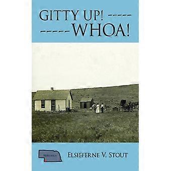 Gitty Up ----- Whoa - Elsieferne V. Stout - Paperback - English Book - History