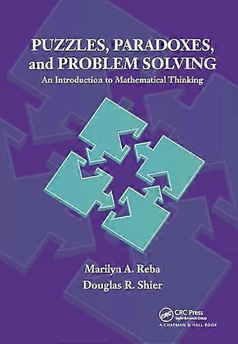 Puzzles Paradoxes and Problem Solving An Introduction to Mathematical Thinking