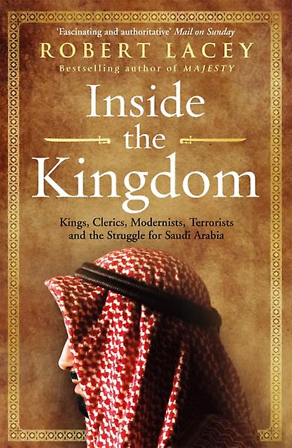 Inside The Kingdom by Robert Lacey Paperback
