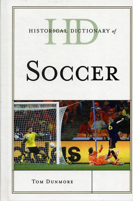 Historical Dictionary Of Soccer by Tom Dunmore Paperback Book
