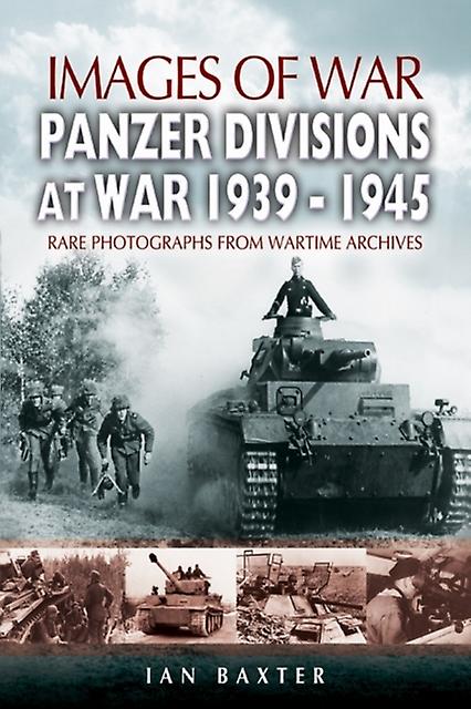Panzerdivisions At War 19391945 Images Of War Series by Ian Baxter Paperback Book