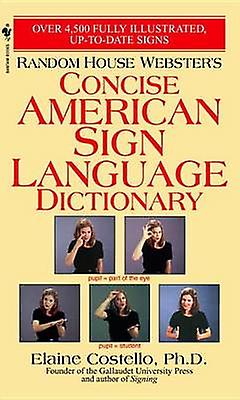 Random House Websters Concise American Sign Language Dictionary by Elaine Costello Paperback Book