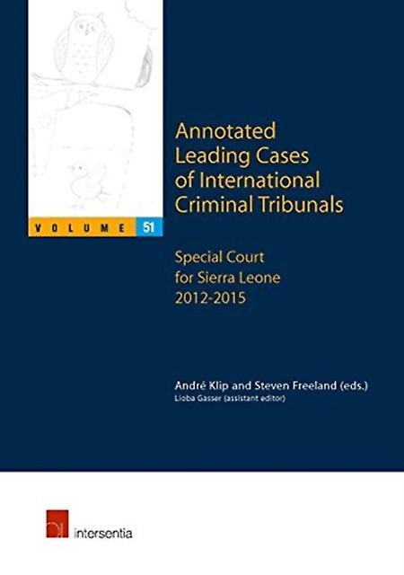 Annotated Leading Cases Of International Criminal Tribunals Volume 51 Paperback Book