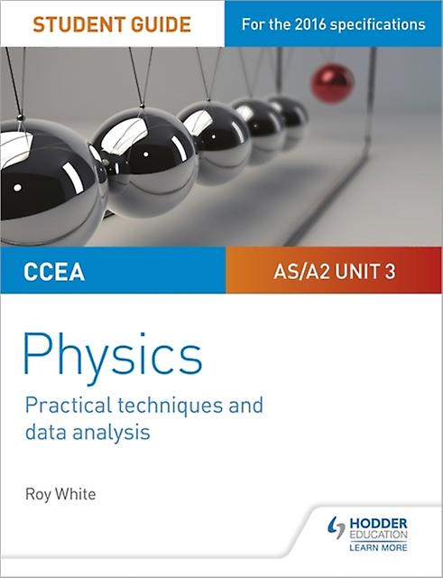 Ccea Asa2 Unit 3 Physics Student Guide Practical Techniques And Data Analysis by Roy White Paperback