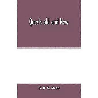 Quests Old And New - G. R. S. Mead