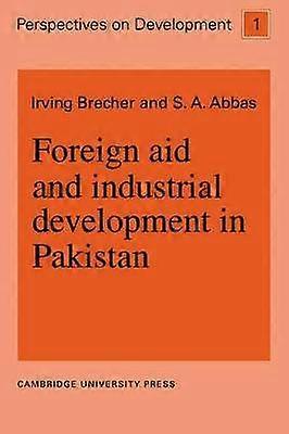Forgn Aid Indsl Devt Pkstn 1 Perspectives on Development Series Number 1
