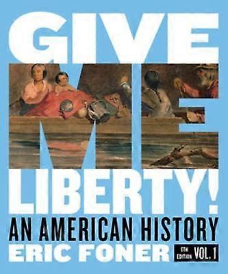 Give Me Liberty An American History
