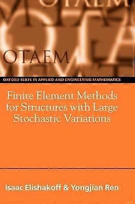 Finite Element Methods for Structures with Large Stochastic Variations