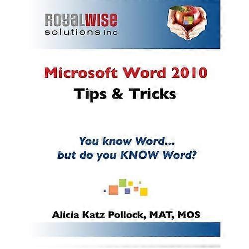 Microsoft Word 2010 Tips & Tricks : You Know Word, But Do You Know Word?