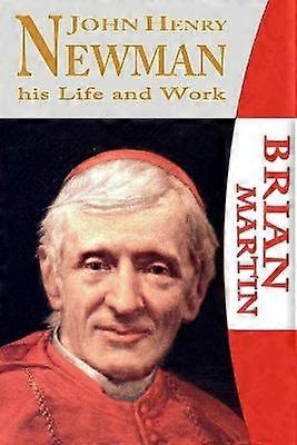 John Henry NewmanHis Life and Work