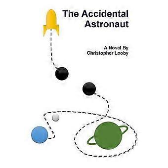 The Accidental Astronaut