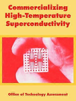 Commercializing HighTemperature Superconductivity