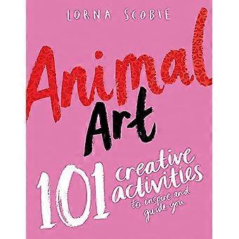 Introducción al arte animal: 101 actividades creativas para inspirarte y guiarte.
