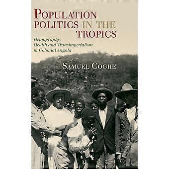 Políticas Populacionais nos Trópicos - Samuel Coghe