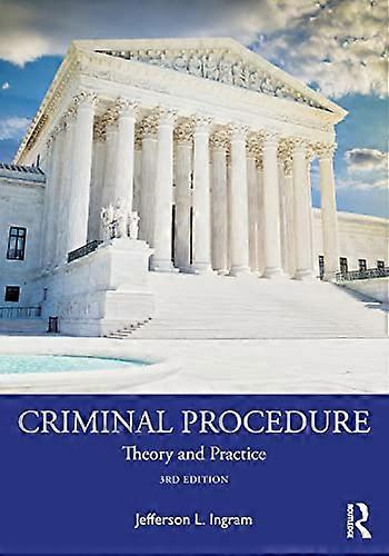Criminal Procedure Theory and Practice