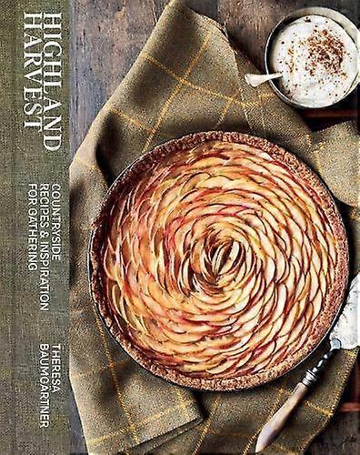 Highland Harvest - Theresa Baumgartner - General cookery and recipes TRA Publishing (Hardback)