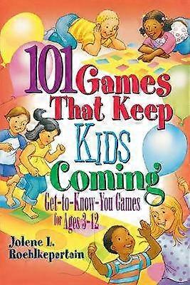 101 Games That Keep Kids Coming