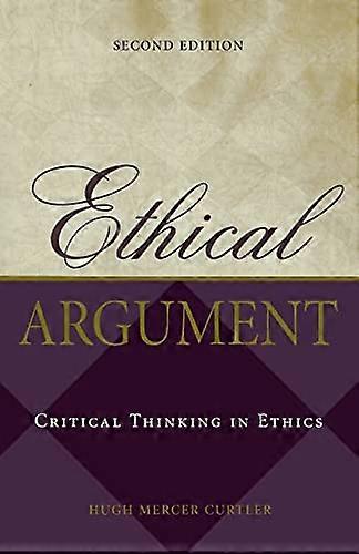 Ethical Argument: Critical Thinking in Ethics