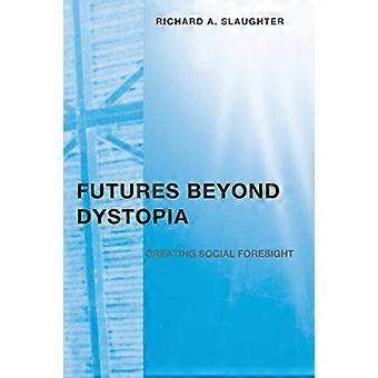 Dystopian ulkopuoliset futuurit: Sosiaalisen ennakointin luominen (tulevaisuuden koulutus)