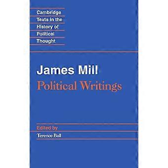 James Mill : Écrits politiques (Textes de Cambridge dans l’histoire de la pensée politique)