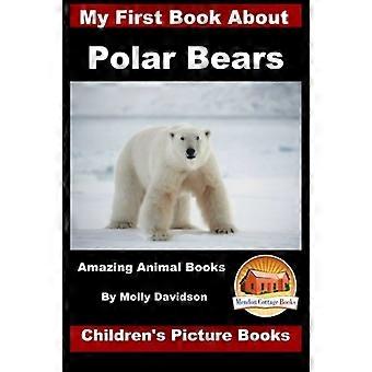 Mein erstes Buch über Eisbären - Erstaunliche Tierbücher - Bilderbücher für Kinder