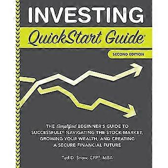 Hurtigstartguide for investering: Den forenklede nybegynnerguiden for å navigere i aksjemarkedet, øke formuen din og skape en sikker finansiell situasjon
