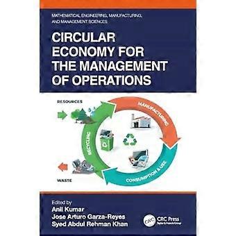 Circular Economy For The Management Of Operations - Taylor & Francis Ltd