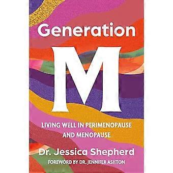 Generation M Living Well in Perimenopause and Menopause