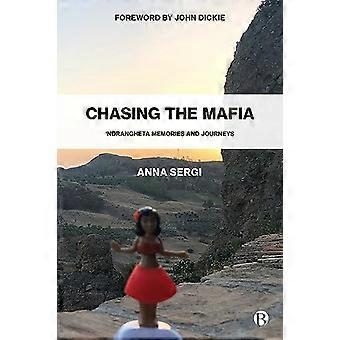 Chasing the Mafia Ndrangheta Memories and Journeys