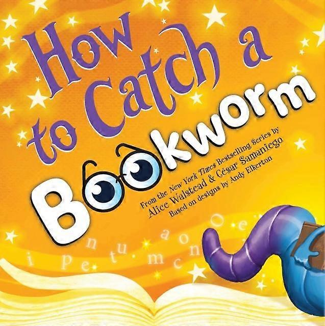 How To Catch A Bookworm - Alice Walstead