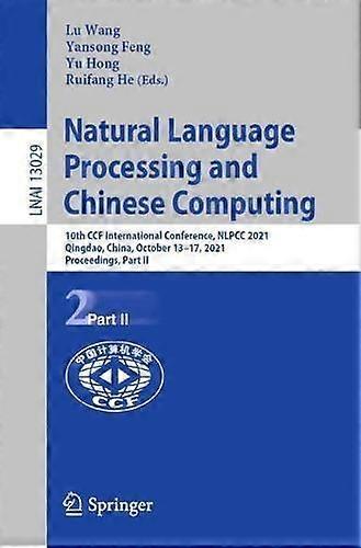 Natural Language Processing And Chinese Computing 10th Ccf International Confere - Springer Nature B.V