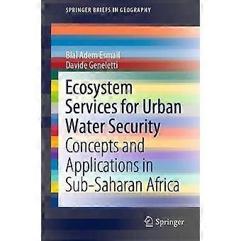 Ökosystemleistungen für urbane Wassersicherheit: Konzepte und Anwendungen in Subsahara-Afrika – Blal Adem Esmail – Taschenbuch – en Book