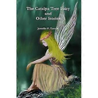 The Catalpa Tree Fairy and Other Stories