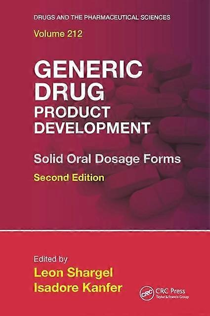 Generic Drug Product Development Solid Oral Dosage Forms Second Edition - Taylor & Francis Ltd