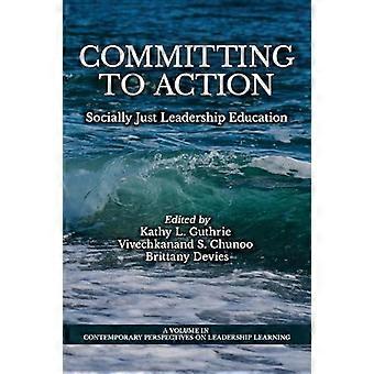 Committing to Action Socially Just Leadership Education