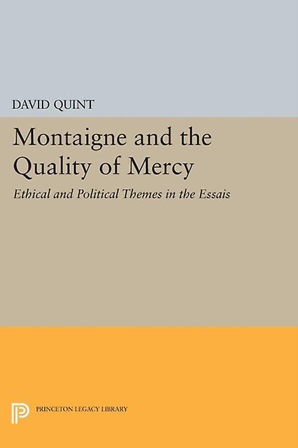 Montaigne And The Quality Of Mercy by David Quint Paperback